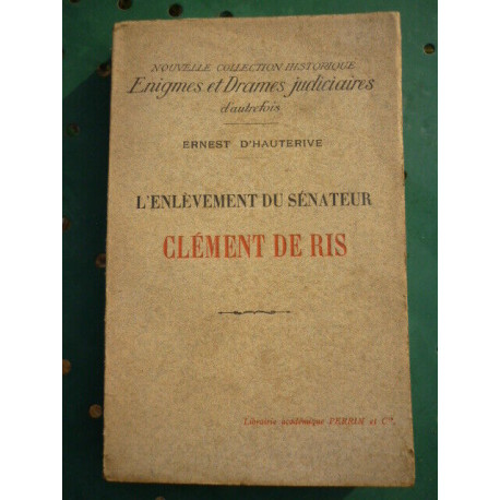 Ernest d'hauterive L'Enlèvement du Sénateur Clément de ris Librairie
