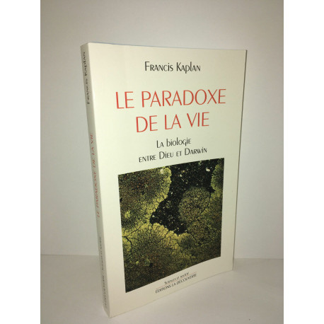 LE PARADOXE DE LA VIE LA biologie entre dieu et Darwin