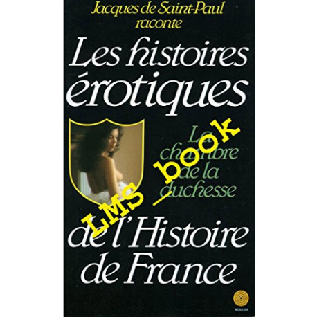 La Chambre de la duchesse (Histoires érotiques de l'histoire de...
