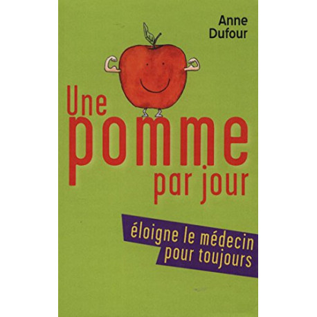 UNE pomme CHAQUE JOUR ÉLOIGNE LE MÉDECIN POUR TOUJOURS