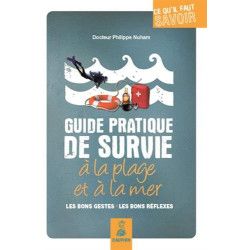Guide pratique de survie à la plage et à la mer : Les bons gestes...