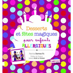 Desserts et fêtes magiques pour enfants allergiques