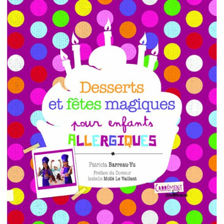 Desserts et fêtes magiques pour enfants allergiques
