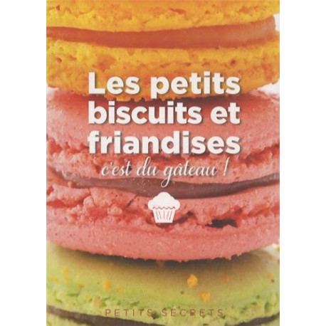 Les petits biscuits et friandises c'est du gâteau