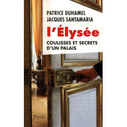 L'Élysée coulisses et secrets d'un palais