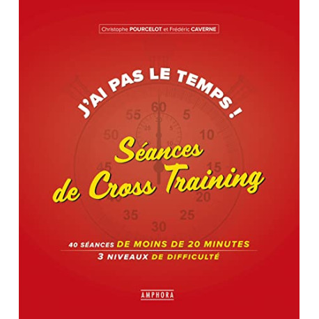 J'ai pas le temps ! Séances de cross-training: 40 séances de moins...