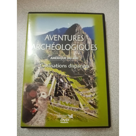 Aventures Archéologiques - Civilisations disparues