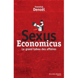 Sexus économicus : Le grand tabou des affaires