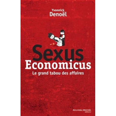 Sexus économicus : Le grand tabou des affaires