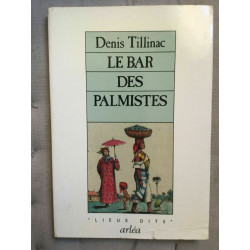 Denis tillinac Le Bar des palmistes