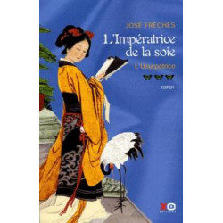 L'impératrice de la soie Tome 3 : L'Usurpatrice