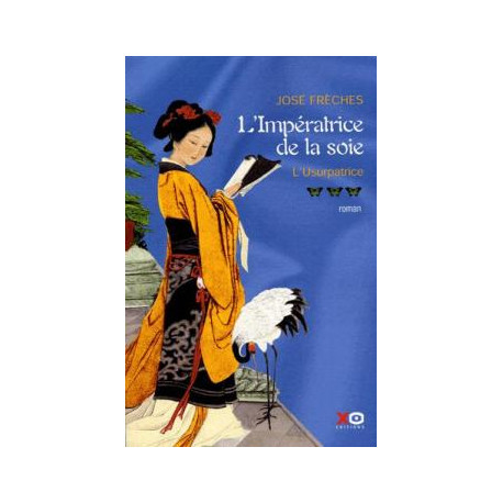 L'impératrice de la soie Tome 3 : L'Usurpatrice