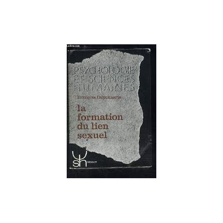 PSYCHOLOGIE ET SCIENCES HUMAINES - LA FORMATION DU LIEN SEXUEL