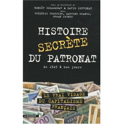 Histoire secrète du patronat : De 1945 à nos jours