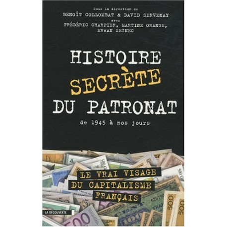 Histoire secrète du patronat : De 1945 à nos jours
