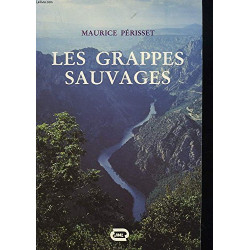 Les grappes sauvages: Roman (Romanesque present)