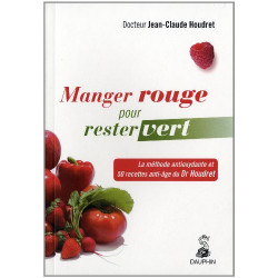 Manger rouge pour rester vert : La méthode antioxydante et 50...
