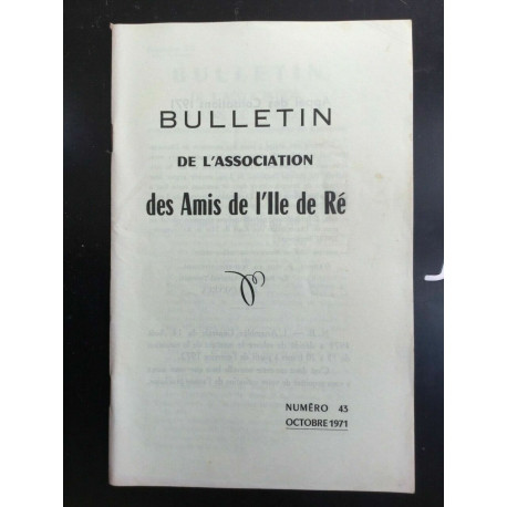 Bulletin de l'association des Amis de I'll de ré Numéro 43 Octobre...