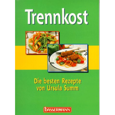 Trennkost. Die besten Rezepte