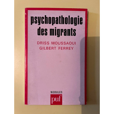 Driss Moussaoui et Gilbert ferrey Psychopathologie des migrants...