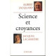 Science et croyances. suivis de Demain dépend de nous. et Un...