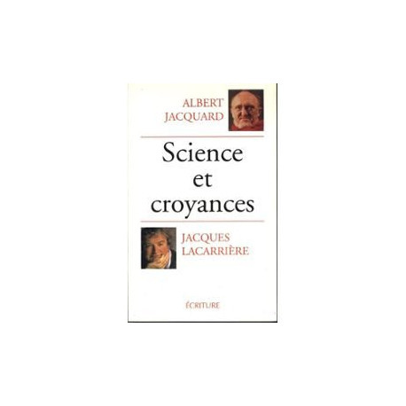 Science et croyances. suivis de Demain dépend de nous. et Un...
