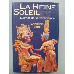 La Reine soleil L'aimée de Toutankhamon