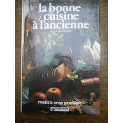 Annie bouquet La bonne cuisine à l'ancienne rustica