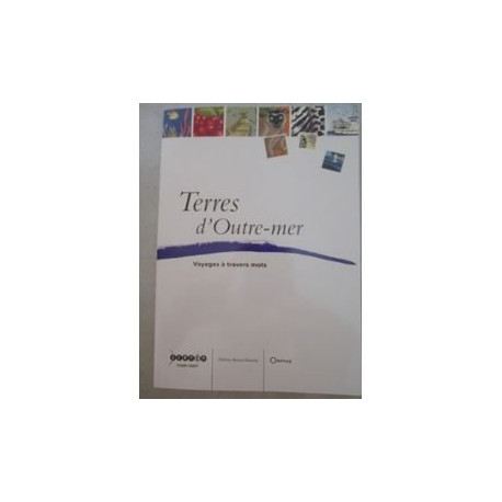 Terres d'Outre-mer voyages à travers mots