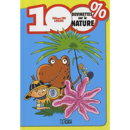 100 % Loisirs : 100% Devinettes Sur la Nature - Dès 7 ans