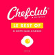 Le best of Chefclub : Volume 1 45 recettes salées à partager