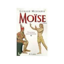 Moise. Tome 1 Un Prince Sans Couronne