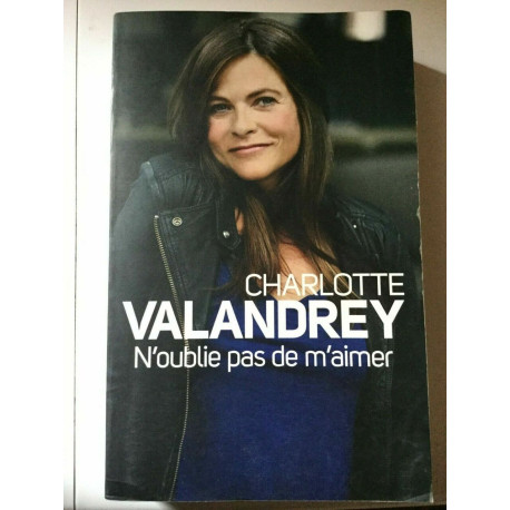 Charlotte valandrey Noublie pas de m'aimer Le