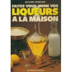 Faites vous même Liqueurs a la maison