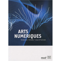 Arts nume?riques : Tendances artistes lieux et festivals