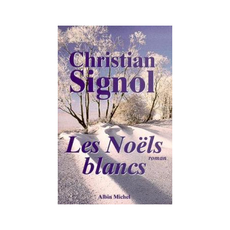 Ce que vivent les hommes Tome 1 : Les Noëls blancs