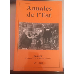 Annales de l'Est N°1 2002 - Dossier: Livres et Lecteurs en Lorraine