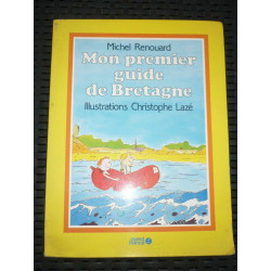 Michel renourd Mon premier guide de Bretagne illus lazé Ouest france