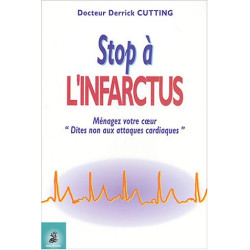 Stop à l'infarctus : Ménagez votre coeur "Dites non aux attaques...