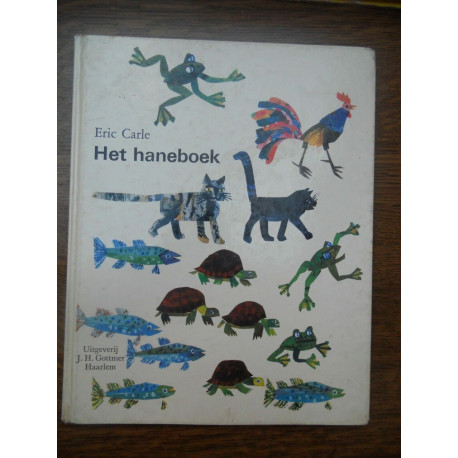 Eric Carle Het haneboek Uitgeverij J.H. Gottler Haarlem