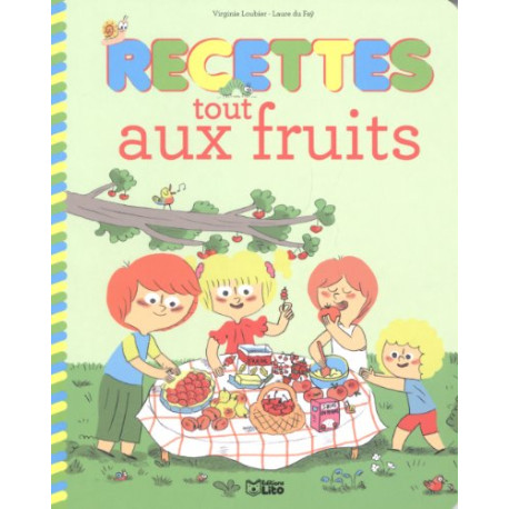 Recettes Sucrees pour Petits Chefs : Recettes tout aux fruits -...