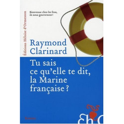 Tu sais ce qu'elle te dit la Marine française ? : Indispensable...