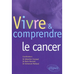 Vivre et comprendre le cancer