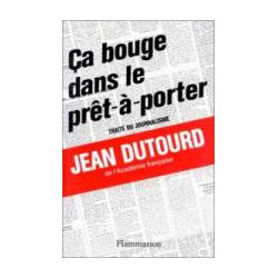 Ca Bouge Dans Le Prêt-à-porter. Traité Du Journalisme