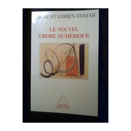 Laurent cohen tanugi Le nouvel ordre numérique