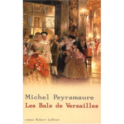 Les bals de Versailles [Broché] by Peyramaure Michel