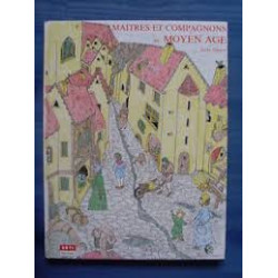 MAITRES ET COMPAGNONS AU MOYEN AGE