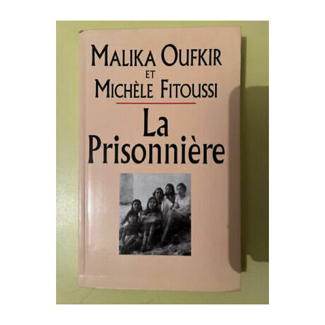 Malika Oufkir et Michèle fitoussi La prisonnière