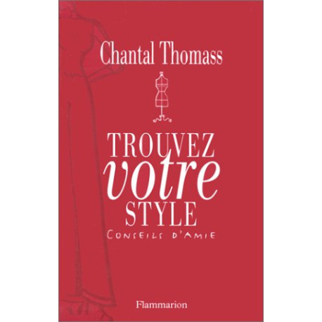 TROUVEZ VOTRE STYLE. Conseils d'amie