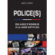 Police(s) : Des haies d'honneur à la haine anti-flics